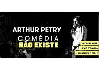 Arthur Petry - A Comédia não Existe - Sampa Ingressos